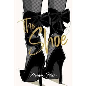 New Megan Hess: The Shoe (Ultimate Fashion Wardrobe)